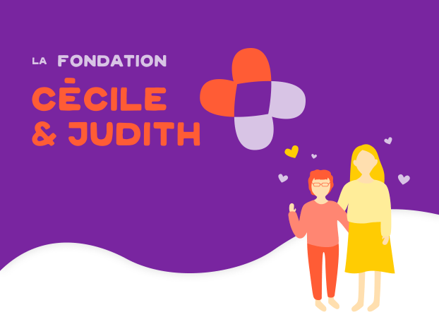 Nous devenons partenaires majeurs de la fondation Cécile et Judith